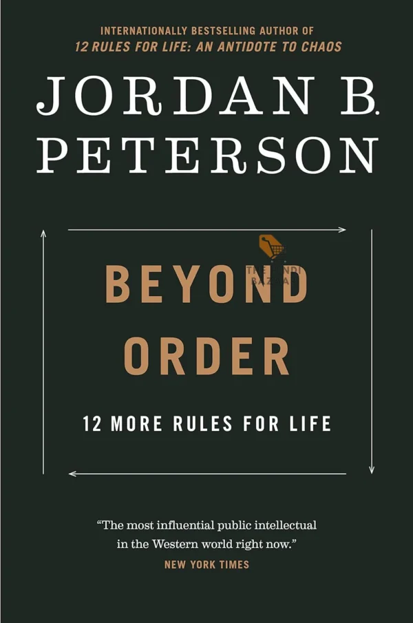 Beyond Order: 12 More Rules for Life by Jordan B. Peterson